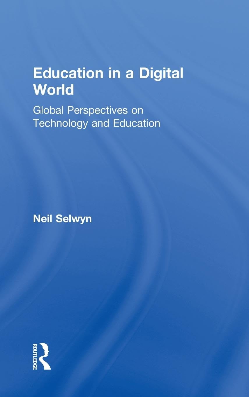 Education in a Digital World: Global Perspectives on Technology