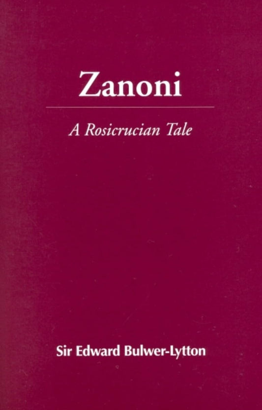 Zanoni: A Rosicrucian Tale by Edward Bulwer-Lytton Review