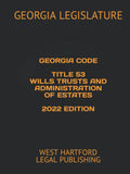 GEORGIA CODE TITLE 53 WILLS TRUSTS AND ADMINISTRATION OF ESTATES 2022
