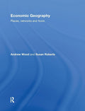 Economic Geography: Places, Networks and Flows - Concise