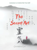 The Secret Art: A Journey to Awaken the True Self - Reiki Guide