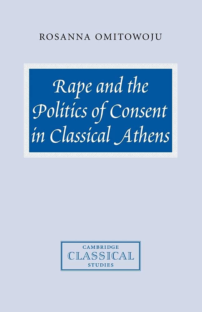 Rape and the Politics of Consent in Classical Athens Review