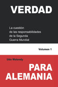 Verdad para Alemania: Responsabilidades de la Segunda Guerra Mundial