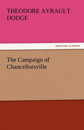 The Campaign of Chancellorsville by Theodore Ayrault Dodge Review