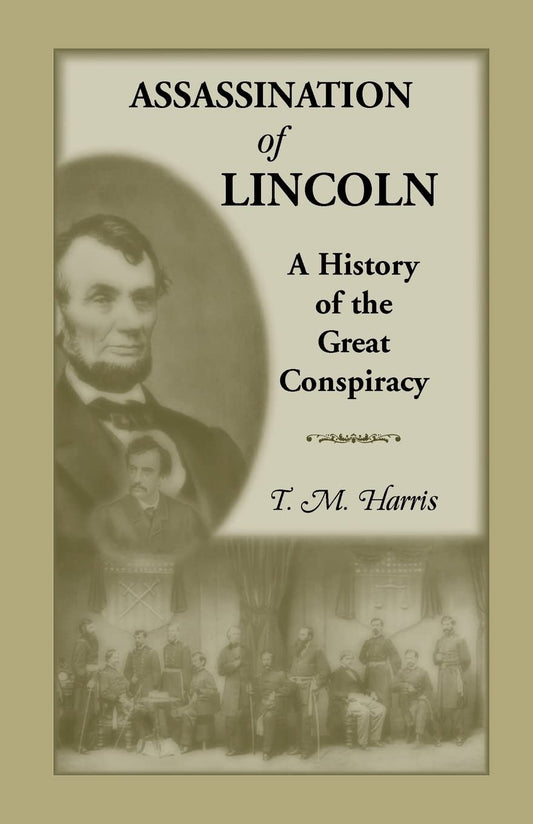 The Assassination of Lincoln: A History of the Great Conspiracy