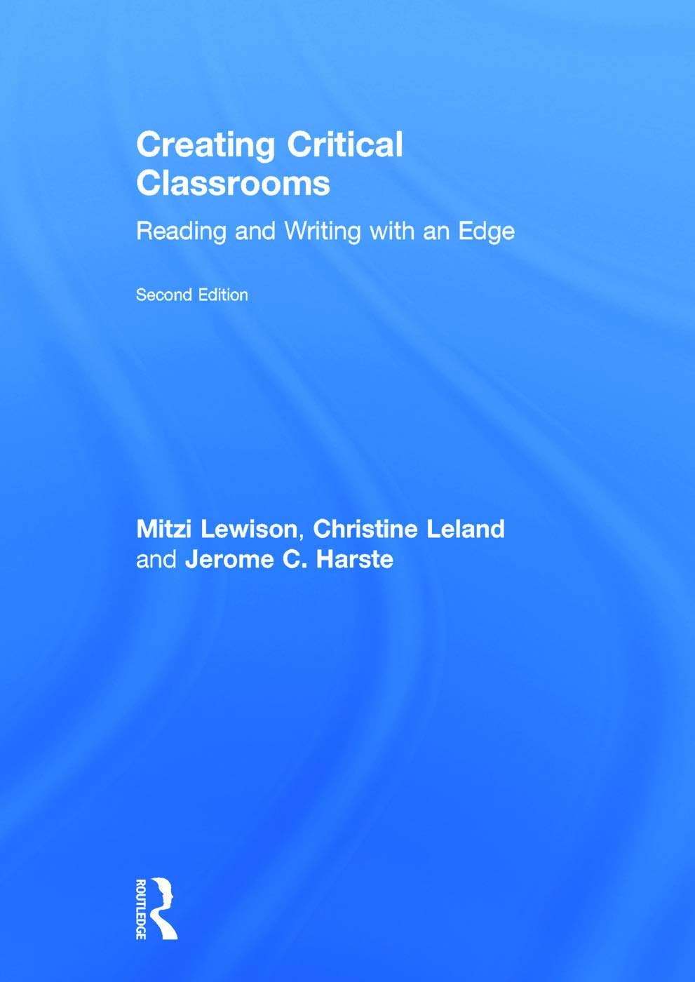 Creating Critical Classrooms: Reading and Writing with an Edge Review