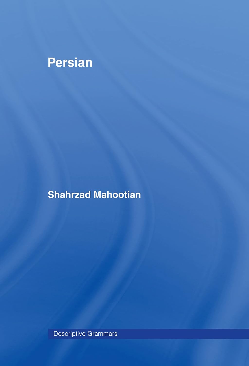 Persian Descriptive Grammars - A Complete Reference Guide