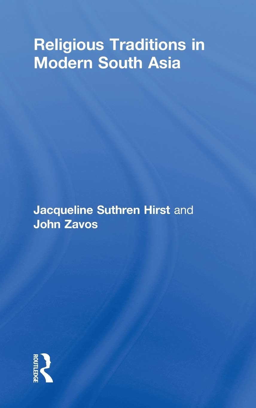 Religious Traditions in Modern South Asia: A Comprehensive Study