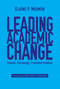 Leading Academic Change: Vision Strategy Transformation