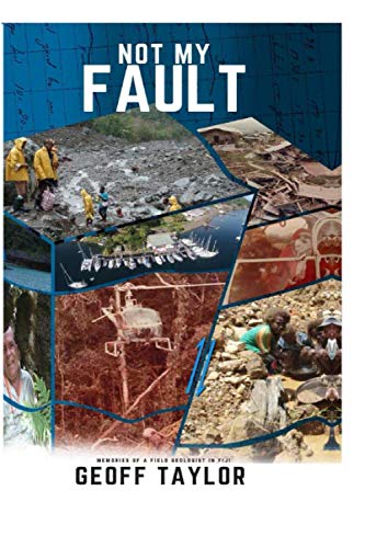 Not My Fault: Memories of a Field Geologist in Fiji Review