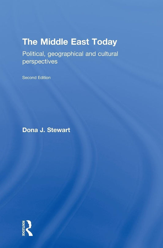 The Middle East Today: Political, Geographical and Cultural Insights