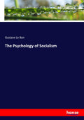 The Psychology of Socialism - Classic 1899 Reprint