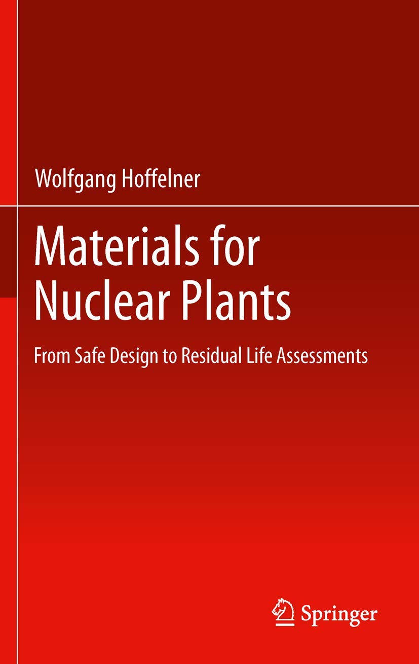 Nuclear Plant Materials: Safe Design and Life Assessments Guide