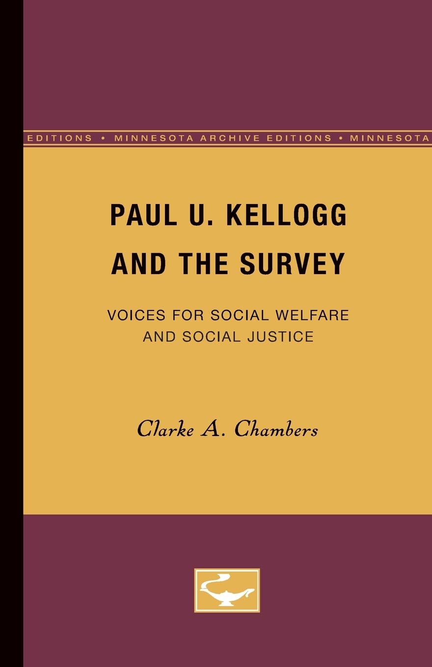 Paul U. Kellogg and the Survey: Voices for Social Welfare Insights
