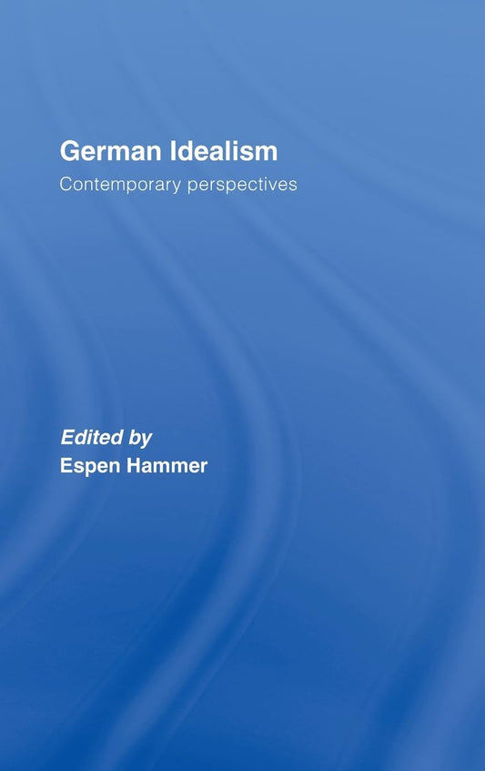German Idealism: A Comprehensive Exploration of Its Core Ideas