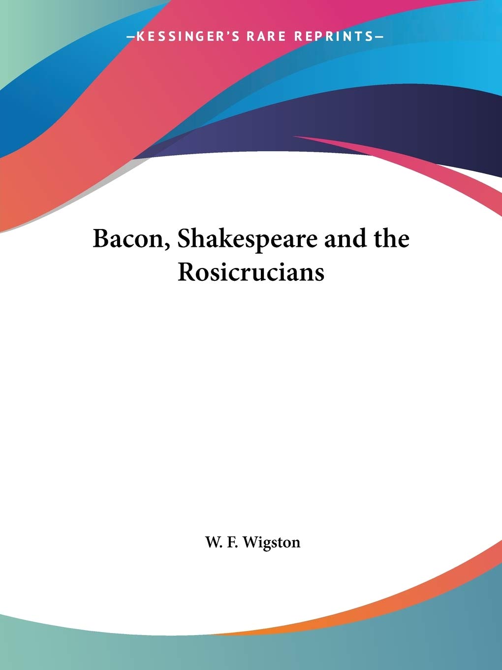 Bacon, Shakespeare and the Rosicrucians: A Deep Dive into History