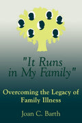 It Runs In My Family - Practical Therapist Guide to Family Illness