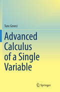 Advanced Calculus of a Single Variable - Rigorous Undergraduate Text