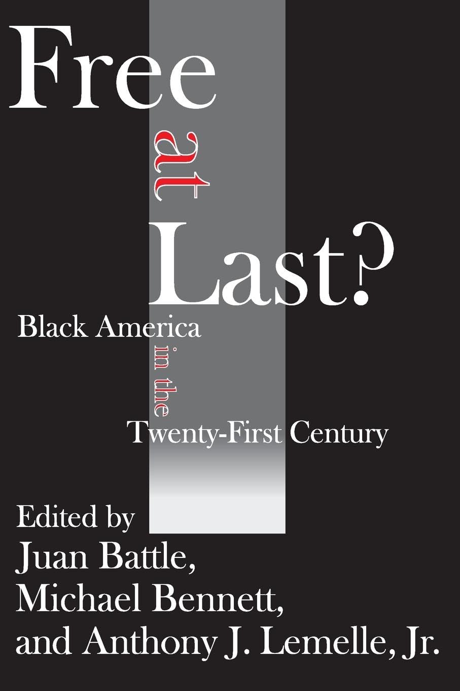 Free at Last?: Black America in the Twenty-first Century Review