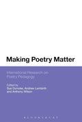 Making Poetry Matter: Research on Poetry Pedagogy Insights