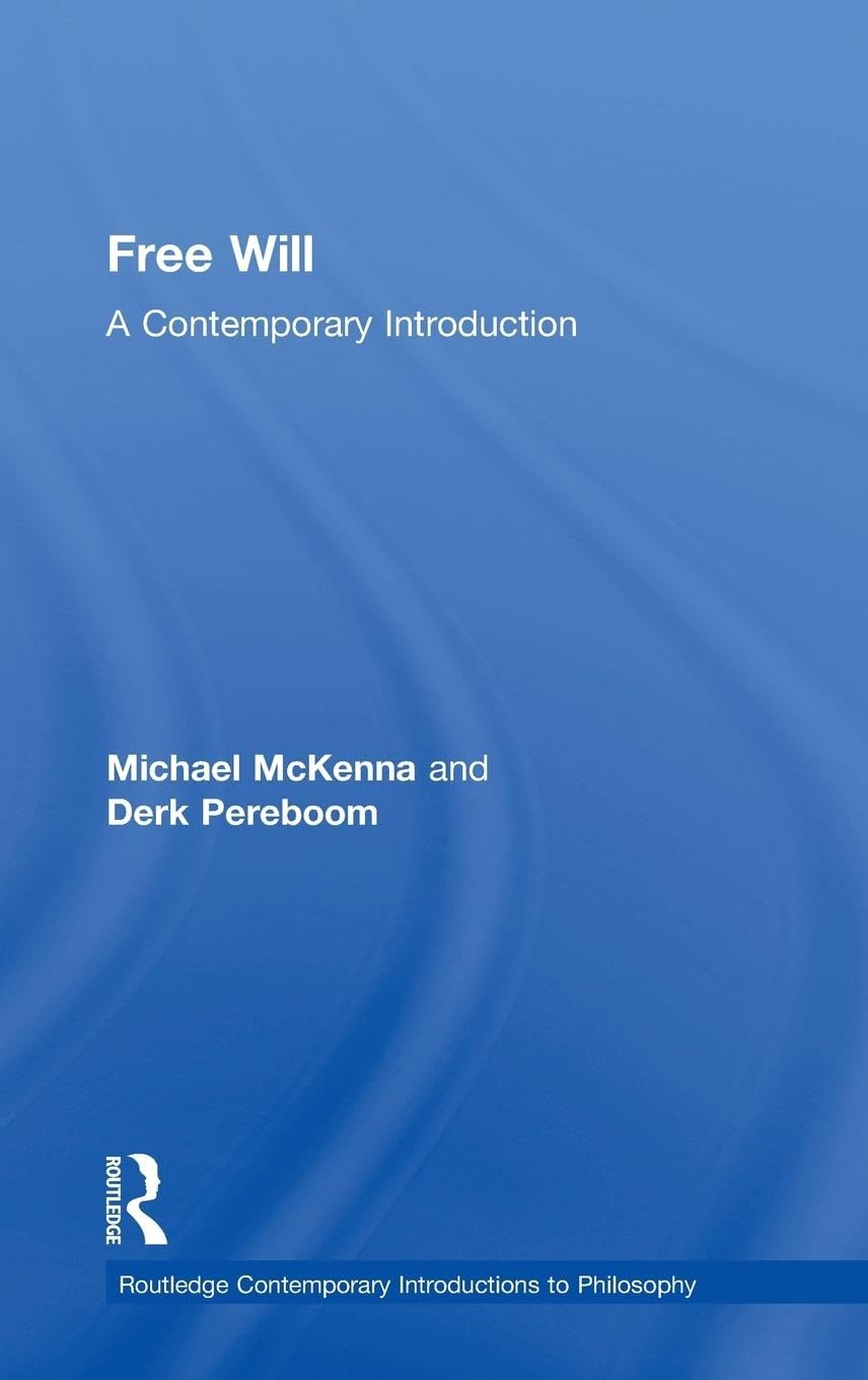 Free Will by Michael McKenna and Derk Pereboom Review