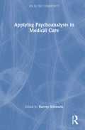 Applying Psychoanalysis in Medical Care - Clinical Listening