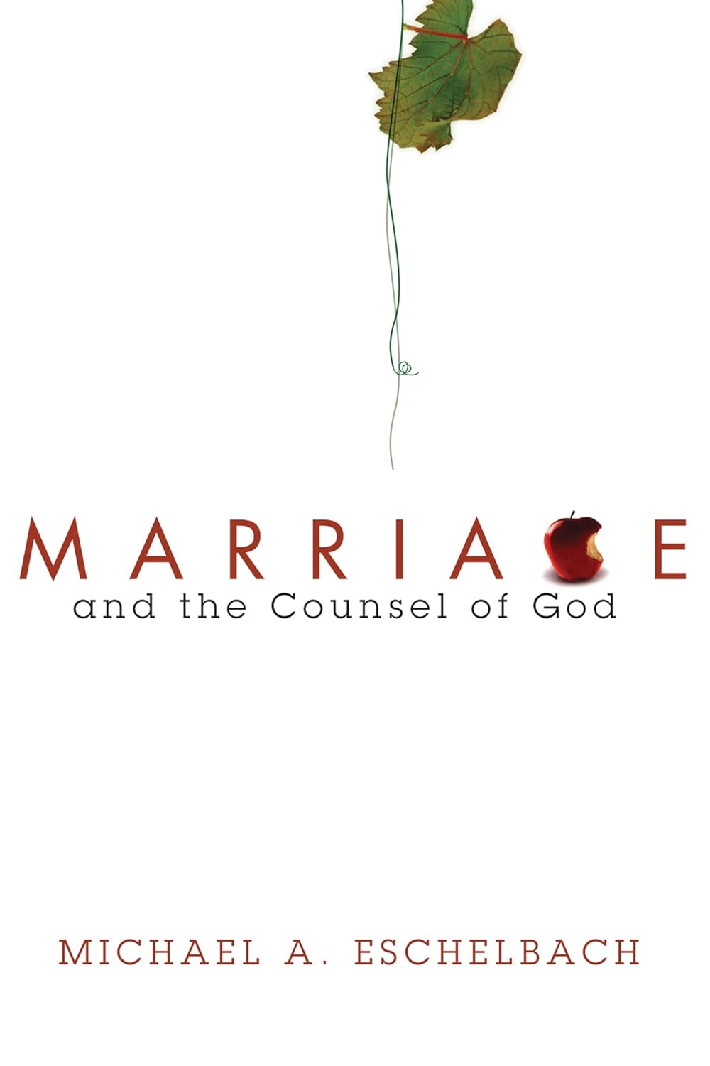 Marriage and the Counsel of God: A Guide to Stronger Bonds