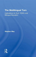 The Multilingual Turn - A Critical for Applied Linguistics