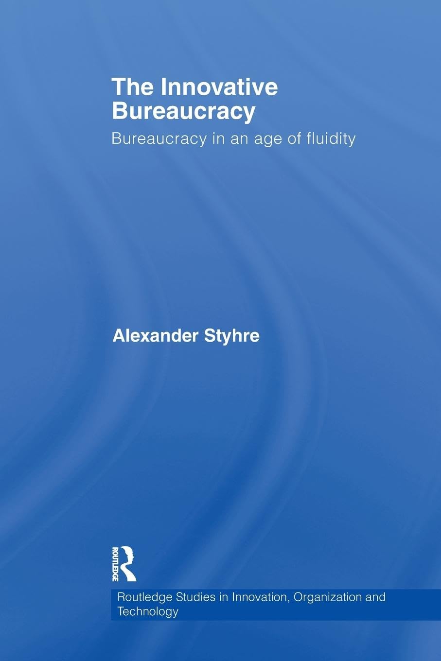 The Innovative Bureaucracy: A Study of Fluidity in Organizations
