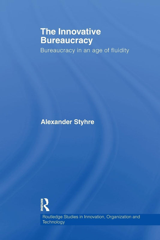 The Innovative Bureaucracy: A Study of Fluidity in Organizations