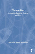 Theatre-Rites - A 25th Anniversary of Object-Led Performance