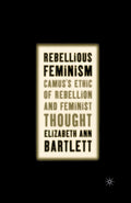 Rebellious Feminism: Camus's Ethic of Rebellion Explored