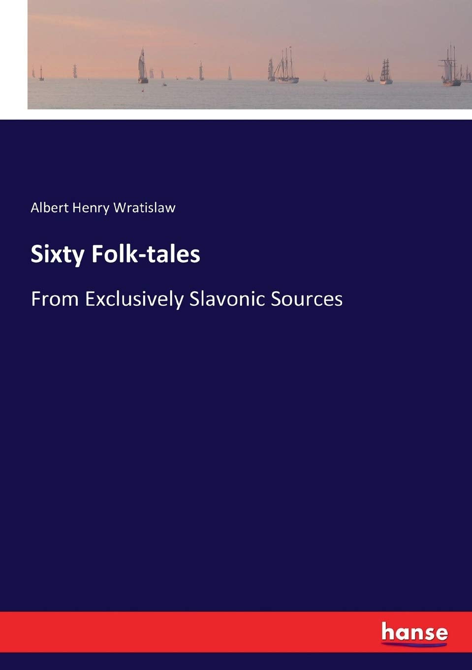 Sixty Folk-tales from Exclusively Slavonic Sources Review