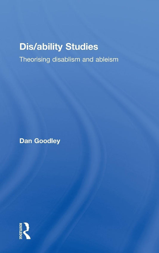 Dis/ability Studies by Dan Goodley: A Comprehensive Exploration