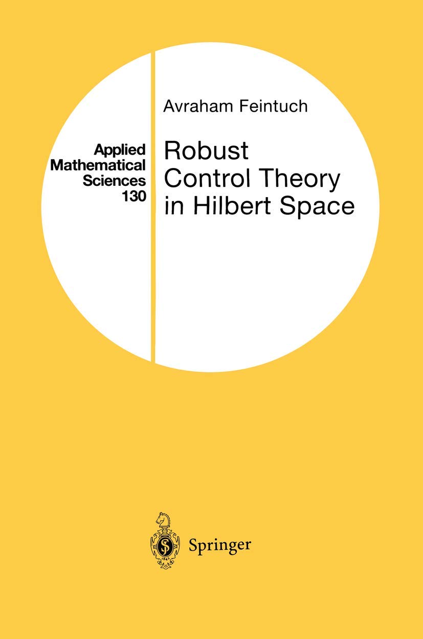 Robust Control Theory in Hilbert Space: A Comprehensive Guide