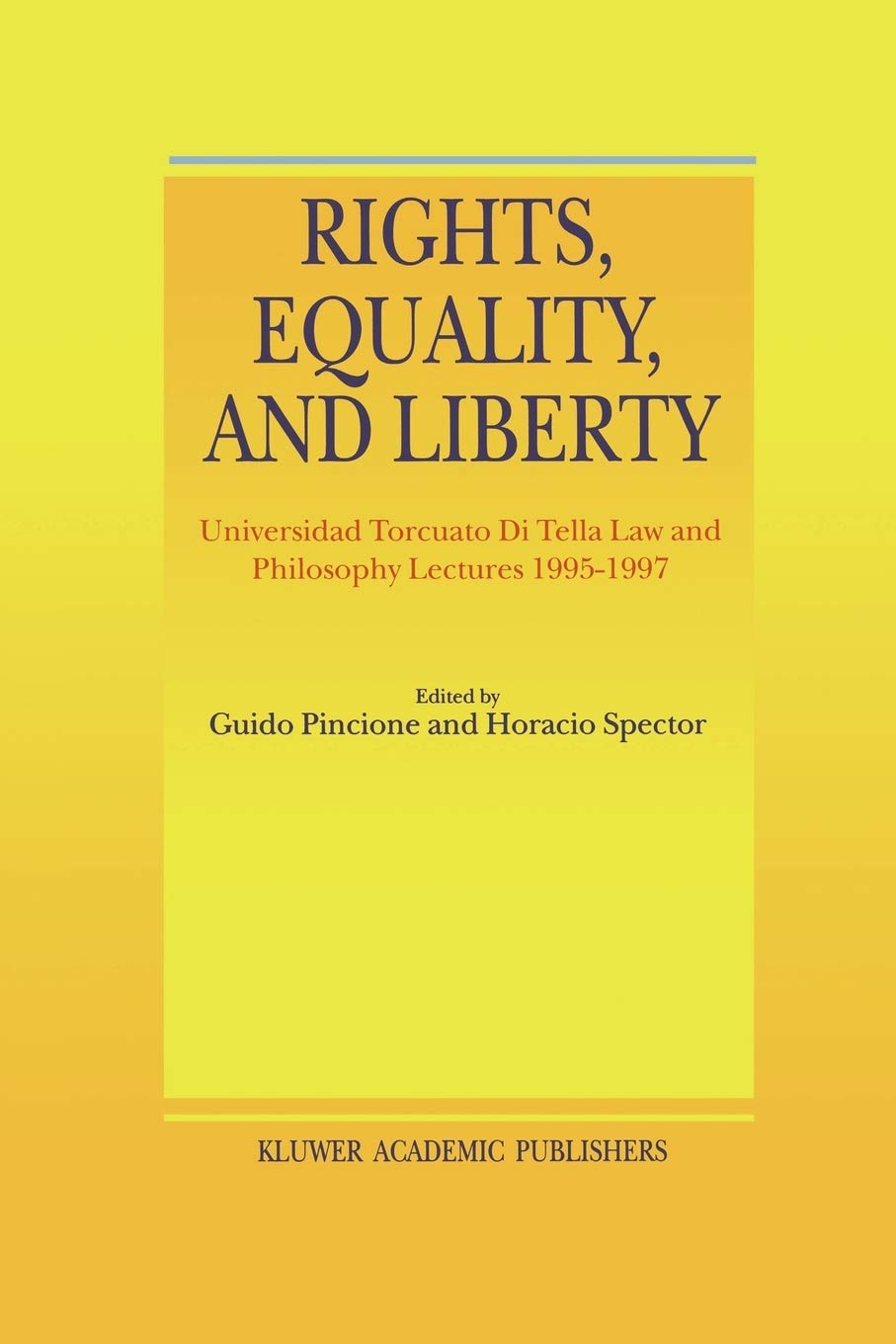 Rights, Equality, and Liberty Lectures by H. Spector and Pincione