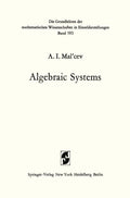Algebraic Systems (Grundlehren der mathematischen Wissenschaften)