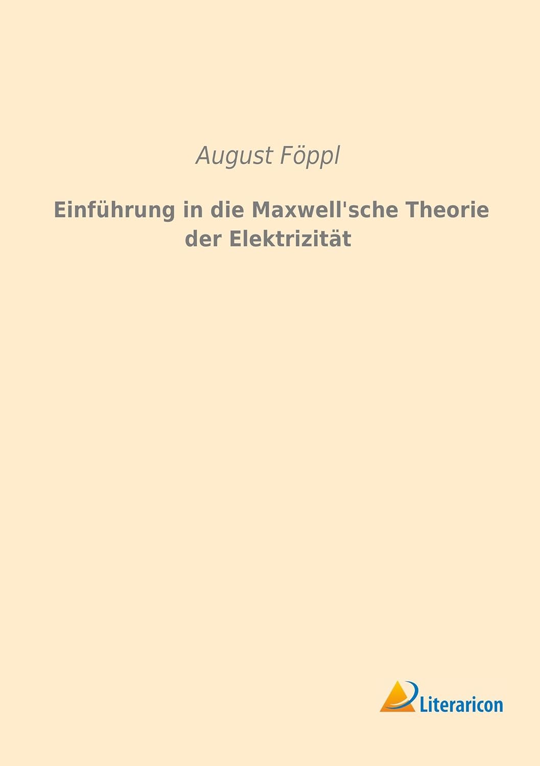 Einfuhrung in die Maxwell'sche Theorie der Elektrizitat Review