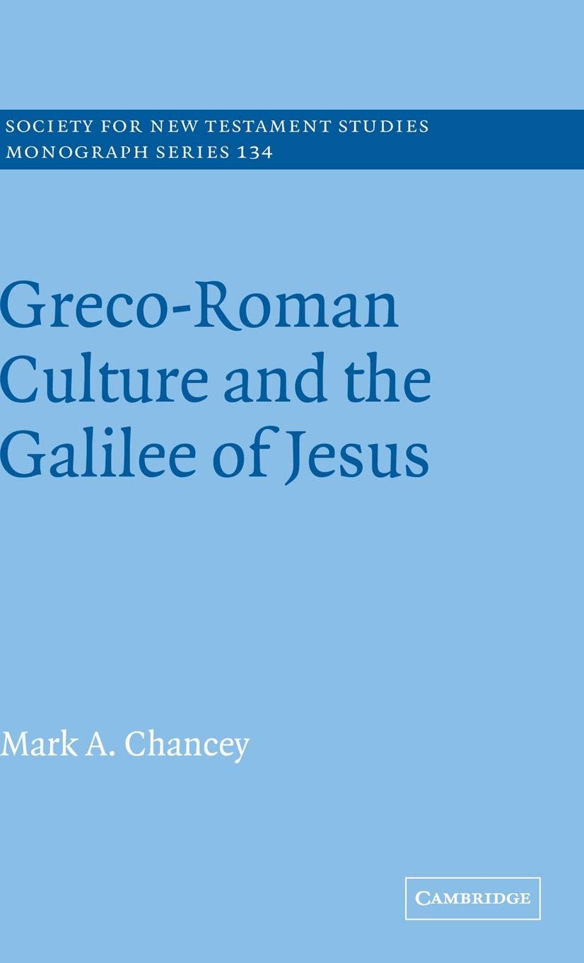 Greco-Roman Culture and the Galilee of Jesus: A Deep Dive