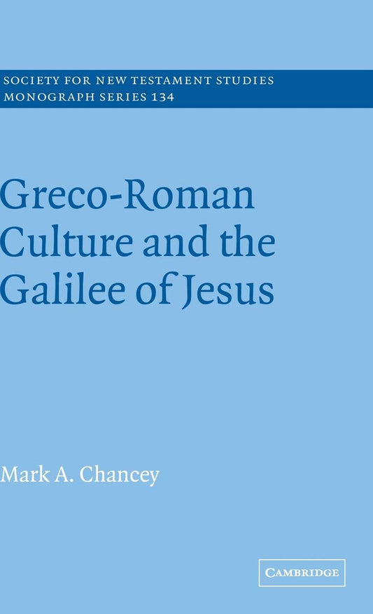 Greco-Roman Culture and the Galilee of Jesus: A Deep Dive