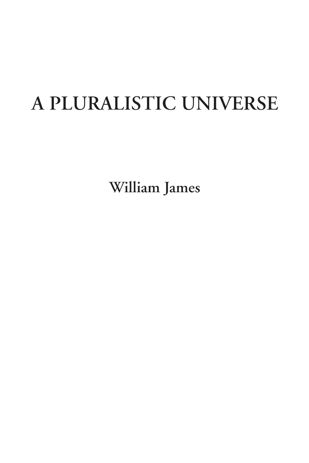 A Pluralistic Universe by William James - A Deep Dive into Reality