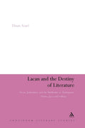 Lacan and the Destiny of Literature: Desire and Jouissance Explored
