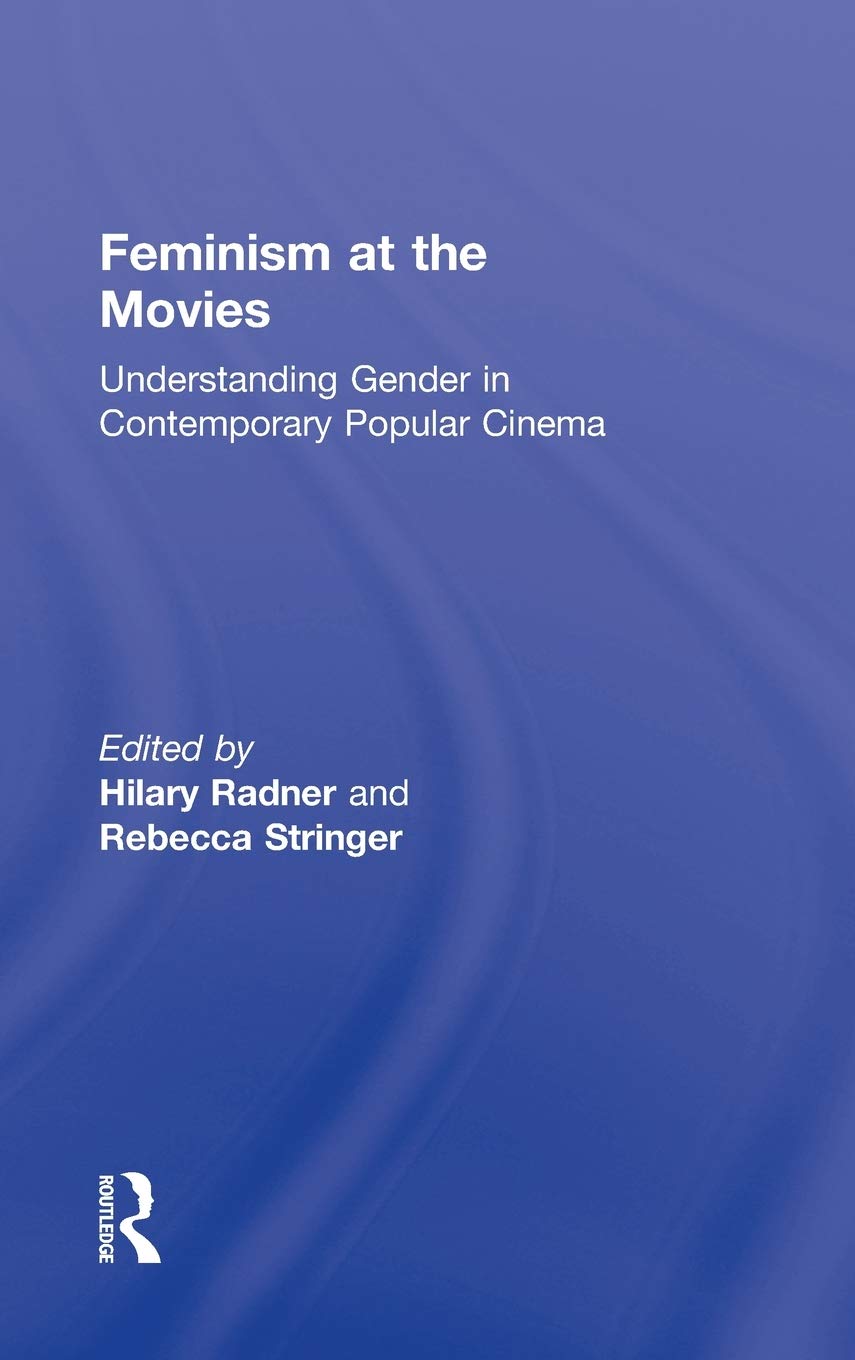 Feminism at the Movies: Understanding Gender in Contemporary Cinema