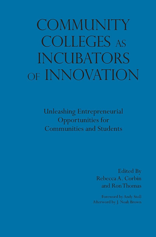 Community Colleges as Incubators of Innovation for Growth