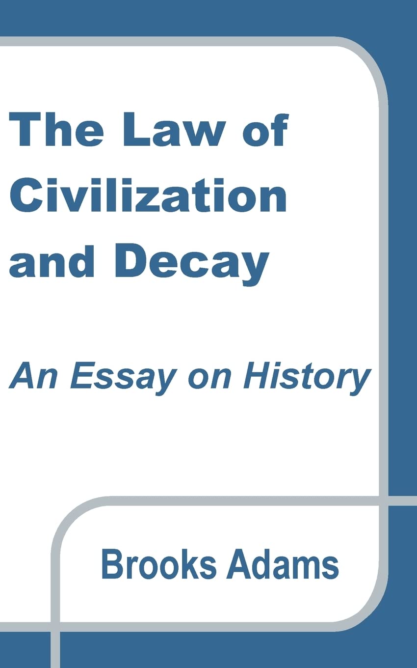 The Law of Civilization and Decay: An Essay on History Review