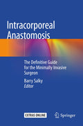 Intracorporeal Anastomosis: The Definitive Guide for Surgeons