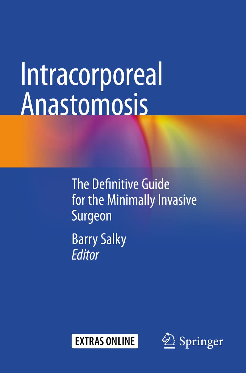 Intracorporeal Anastomosis: The Definitive Guide for Surgeons