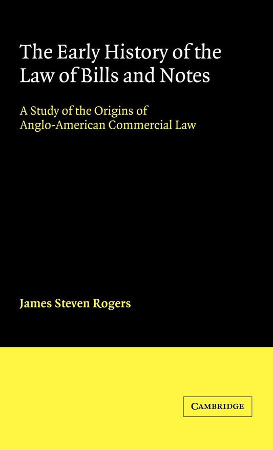 The Early History of the Law of Bills and Notes Explained