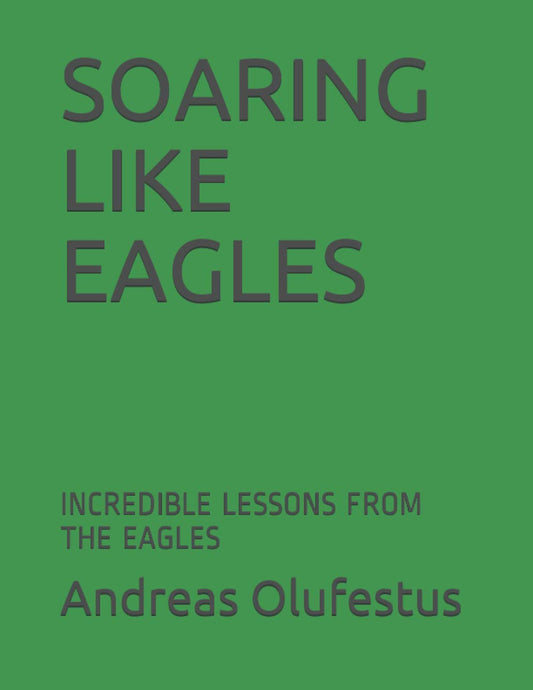 Soaring Like Eagles: Incredible Lessons from the Eagles Review