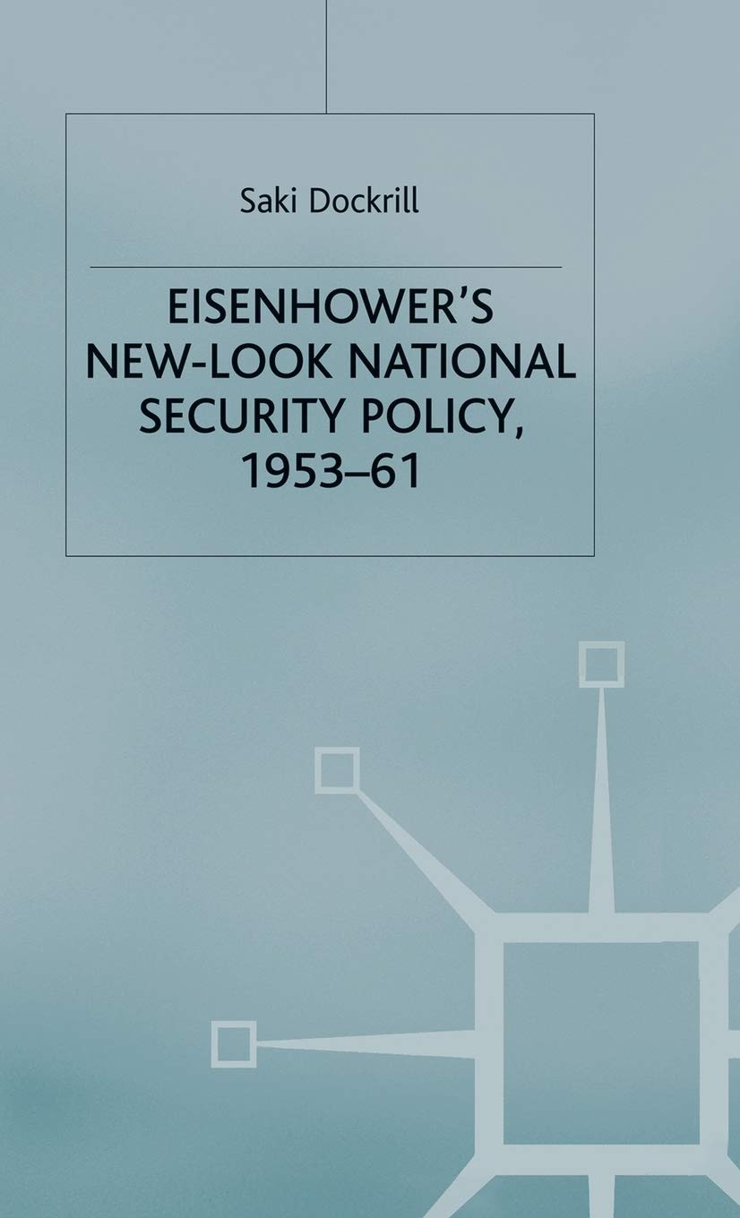 Eisenhower's New-Look National Security Policy, 1953-61 Review